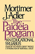 Item #1047293 Paideia Program: An Educational Syllabus. Mortimer Jerome Adler