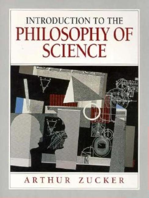 Item #272349 Introduction to the Philosophy of Science. Arthur Zucker