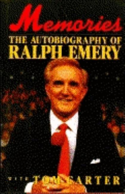 Item #223881 Memories the Autobiography of Ralph Emery. Ralph Emery, Tom, Carter