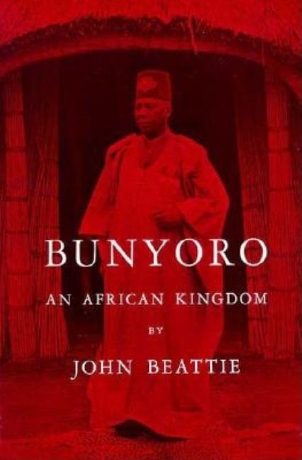 Item #269447 Bunyoro: An African Kingdom. John Beattie