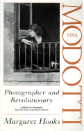 Item #284626 Tina Modotti: Photographer and Revolutionary. Margaret Hooks