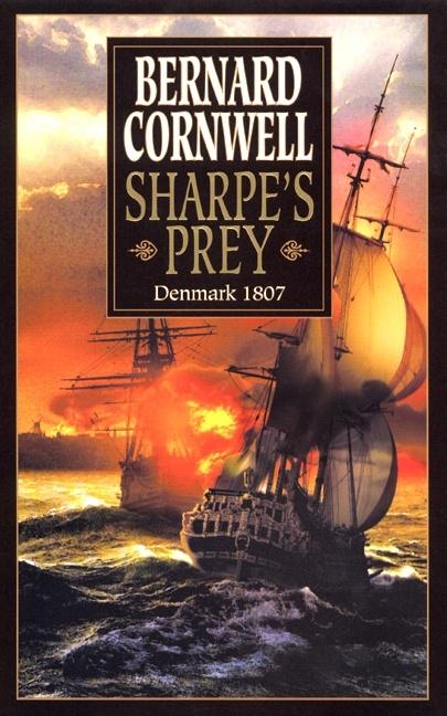 Item #264901 Sharpe's Prey: Richard Sharpe & the Expedition to Denmark, 1807 (Richard Sharpe's Adventure Series #5). Bernard Cornwell.