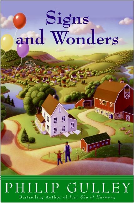 Item #210522 Signs and Wonders: A Harmony Novel. Philip Gulley