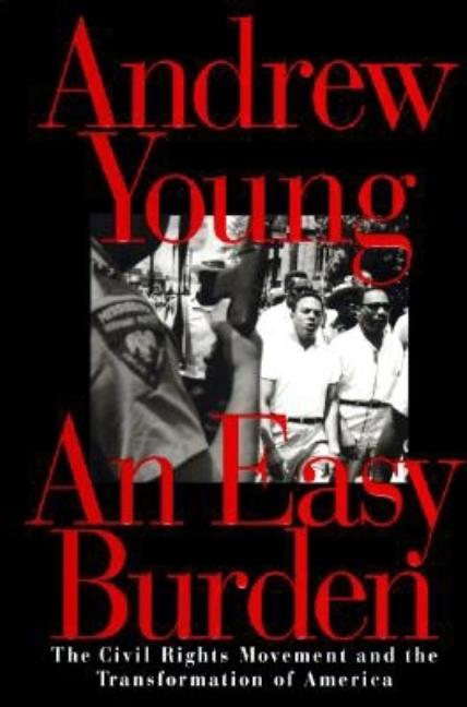 Item #281636 An Easy Burden: The Civil Rights Movement and the Transformation of America. Andrew...