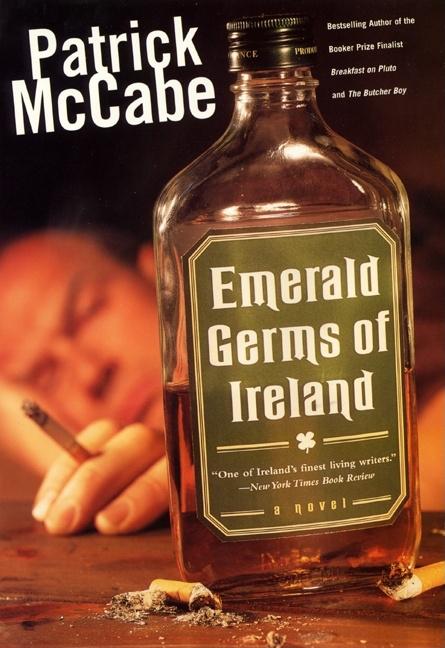 Item #263835 Emerald Germs Of Ireland: A Novel. Patrick McCabe