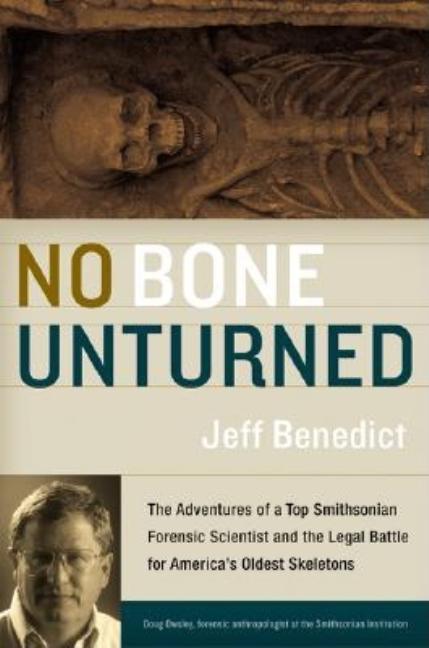 Item #251173 No Bone Unturned: The Adventures of a Top Smithsonian Forensic Scientist and the...