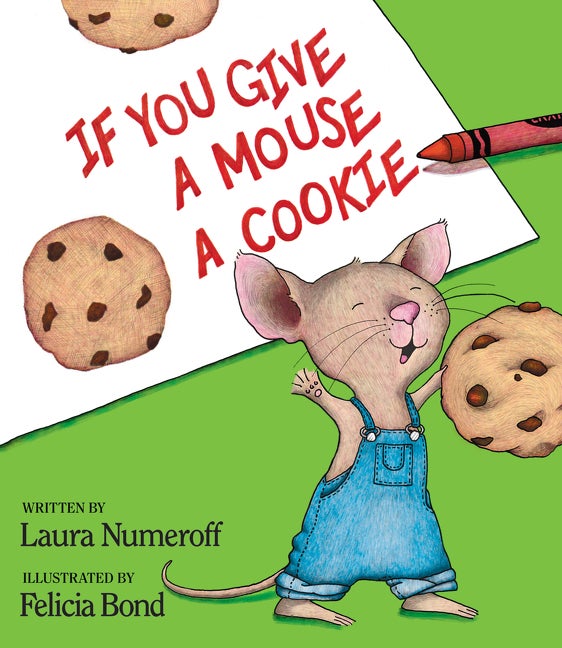 Item #229199 If You Give a Mouse a Cookie. Laura Numeroff