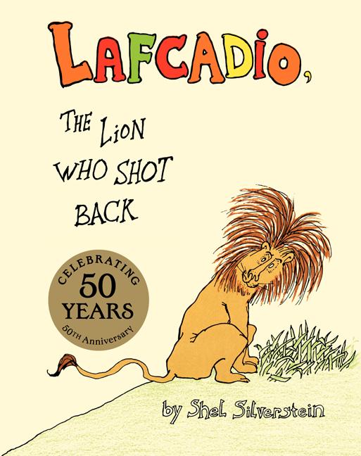 Item #229016 Lafcadio, The Lion Who Shot Back. Shel Silverstein