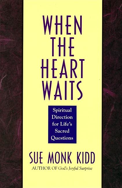 Item #264524 When the Heart Waits. Sue Monk Kidd