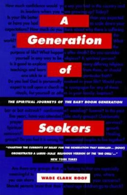 Item #229775 A Generation of Seekers: The Spiritual Journeys of the Baby Boom Generation. Wade...