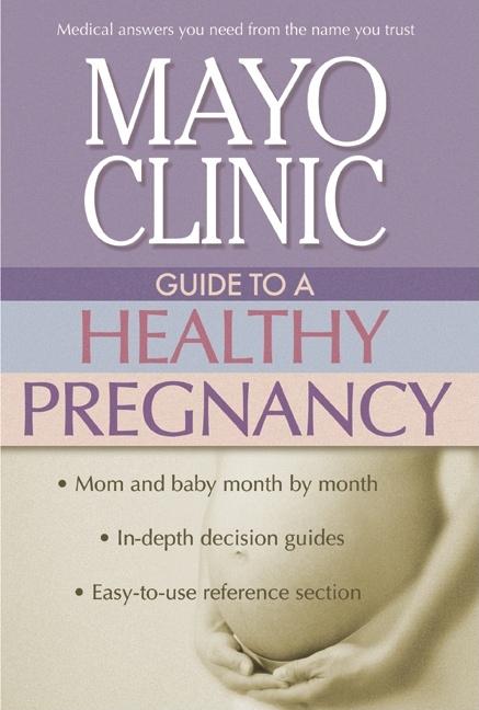 Item #193165 Mayo Clinic Guide to a Healthy Pregnancy. Mayo Clinic