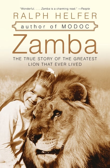 Item #274946 Zamba: The True Story of the Greatest Lion That Ever Lived. Ralph Helfer