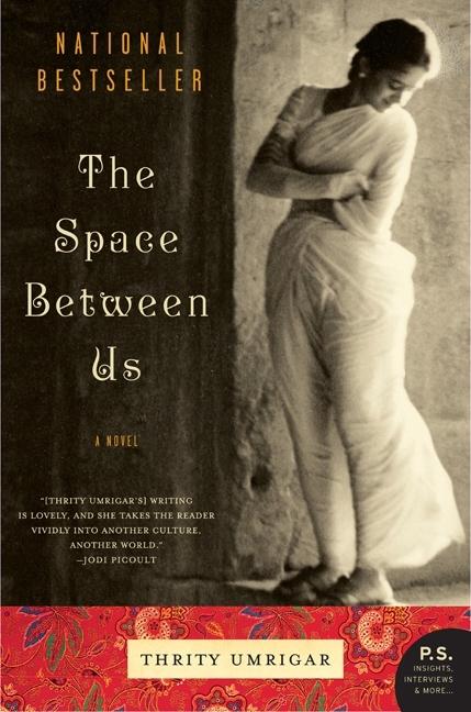 Item #277808 The Space Between Us. Thrity Umrigar