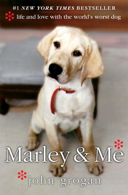 Item #257086 Marley & Me: Life and Love with the World's Worst Dog. John Grogan