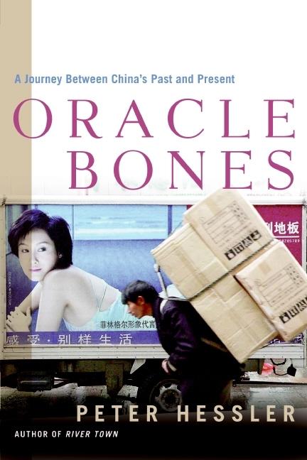 Item #256547 Oracle Bones: A Journey Between China's Past and Present. Peter Hessler