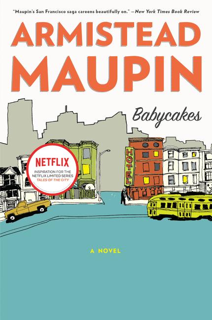 Item #221994 Babycakes: A Novel (Tales of the City, 4). Armistead Maupin