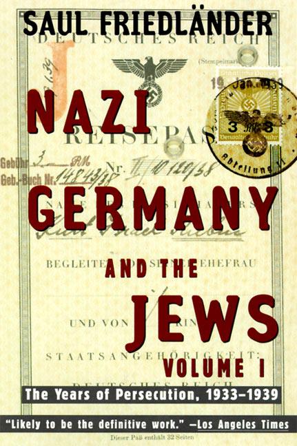 Item #273310 Nazi Germany and the Jews: Volume 1: The Years of Persecution 1933-1939. Saul Friedlander.