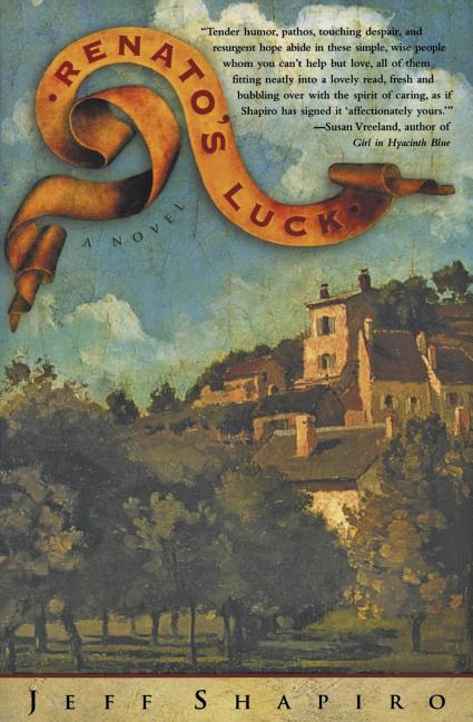 Item #286560 Renato's Luck: A Novel. Jeff Shapiro