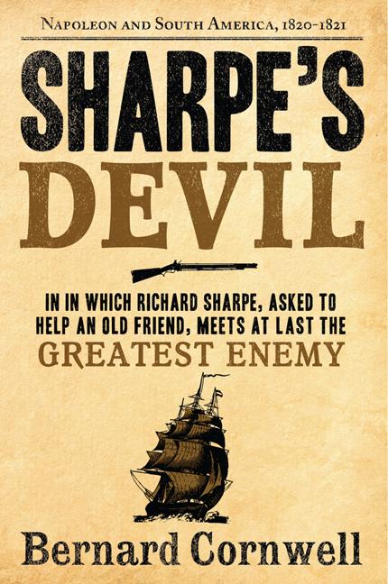 Item #256301 Sharpe's Devil: Richard Sharpe & the Emperor, 1820-1821 (Richard Sharpe's Adventure...