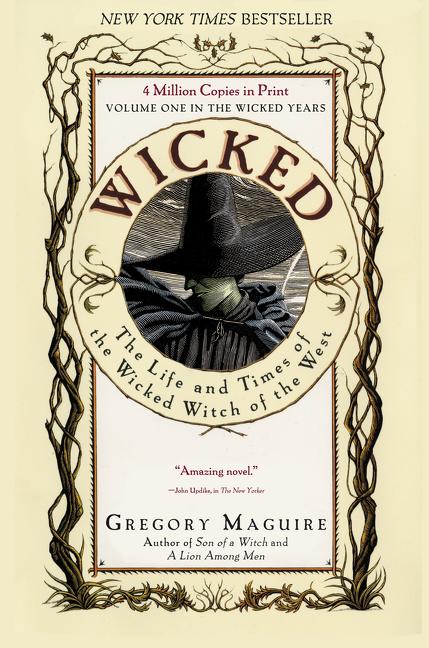Item #278431 Wicked: The Life and Times of the Wicked Witch of the West. Gregory Maguire