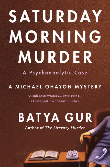 Item #248465 The Saturday Morning Murder: A Psychoanalytic Case (Michael Ohayon Mysteries, No....