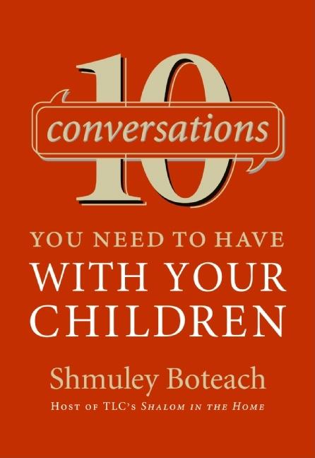 Item #201590 10 Conversations You Need to Have with Your Children. Rabbi Shmuley Boteach