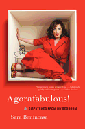 Item #1021026 Agorafabulous! Sara Benincasa