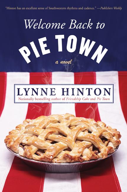 Item #156979 Welcome Back to Pie Town: A Novel. Lynne Hinton