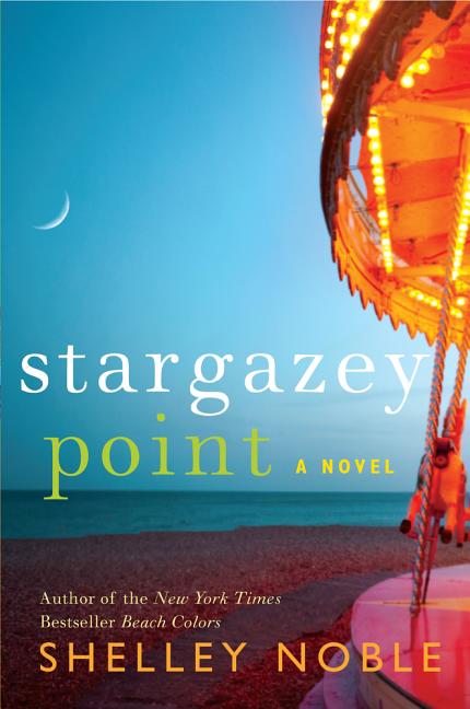 Item #168185 Stargazey Point: A Novel. Shelley Noble