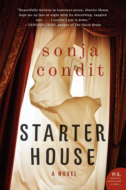 Item #186591 Starter House: A Novel (P.S.). Sonja Condit
