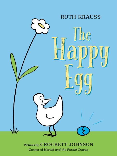 Item #229404 The Happy Egg. Ruth Krauss