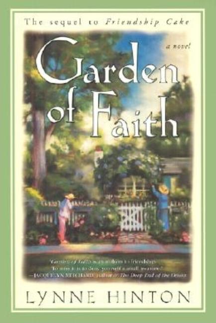 Item #087314 Garden of Faith: A Novel. Lynne Hinton