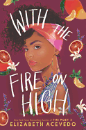 Item #1044415 With the Fire on High. Elizabeth Acevedo