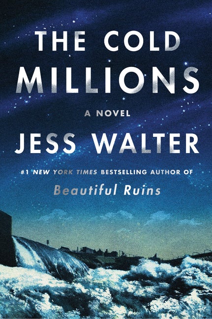Item #285908 The Cold Millions: A Novel SIGNED. Jess Walter