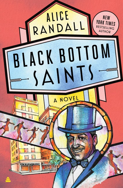 Item #281732 Black Bottom Saints: A Novel. Alice Randall