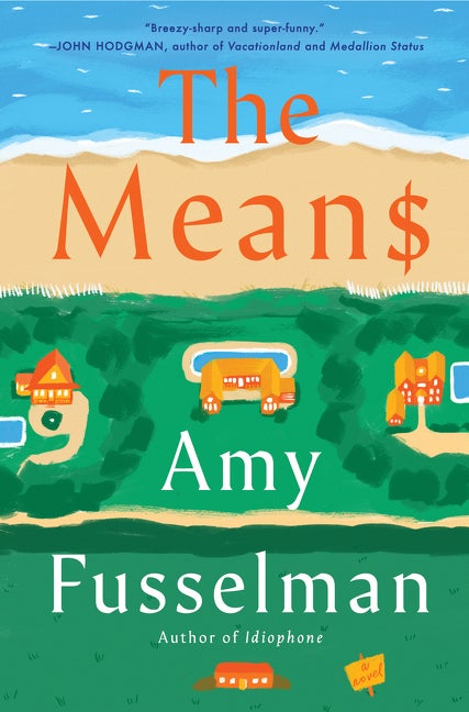 Item #286955 The Means: A Novel. Amy Fusselman