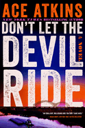 Item #1036023 Don't Let the Devil Ride: A Novel. Ace Atkins