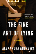 Item #1040037 Fine Art of Lying. Alexandra Andrews