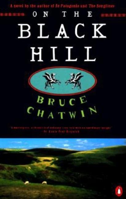 Item #283769 On the Black Hill: A Novel. Bruce Chatwin