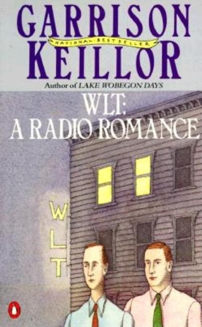 Item #276856 WLT: A Radio Romance. Garrison Keillor