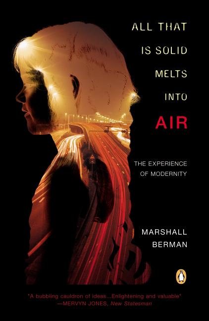 Item #263382 All That Is Solid Melts into Air: The Experience of Modernity. Marshall Berman
