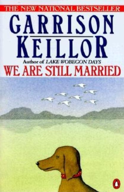 Item #283791 We Are Still Married: Stories and Letters. Garrison Keillor