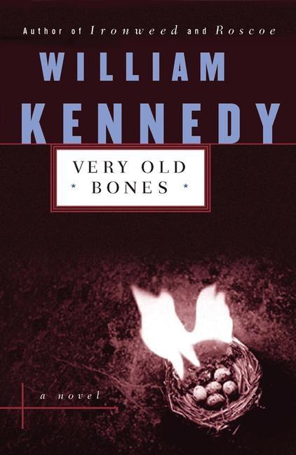 Item #266864 Very Old Bones (Contemporary American Fiction). William Kennedy