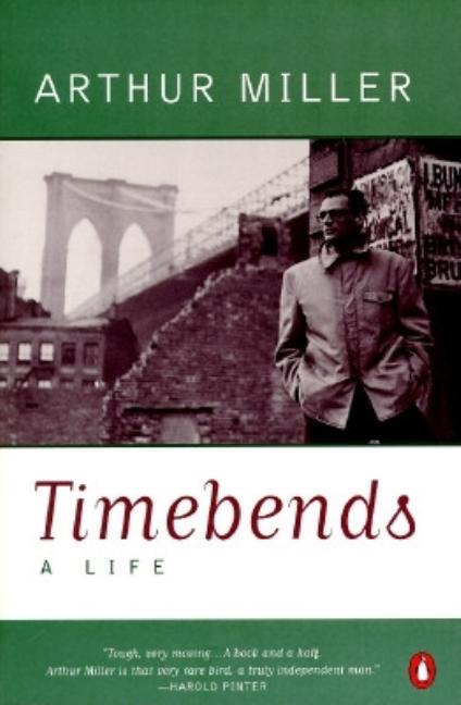 Item #236525 Timebends: A Life. Arthur Miller