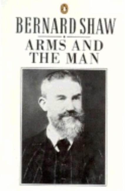 Item #192157 Arms and the Man (Shaw Library). George Bernard Shaw