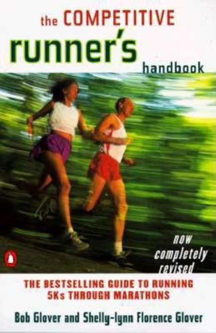 Item #239669 The Competitive Runner's Handbook: The Bestselling Guide to Running 5Ks through...