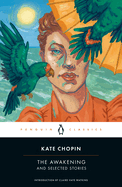 Item #1032528 Awakening and Selected Stories. Kate Chopin