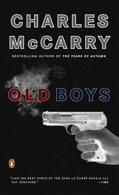 Item #224391 Old Boys: A Thriller (A Paul Christopher Novel). Charles McCarry