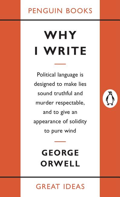 Item #1000952 Why I Write (Penguin Great Ideas). George Orwell