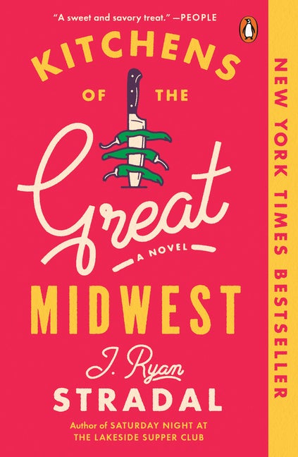 Item #1003091 Kitchens of the Great Midwest: A Novel. J. Ryan Stradal